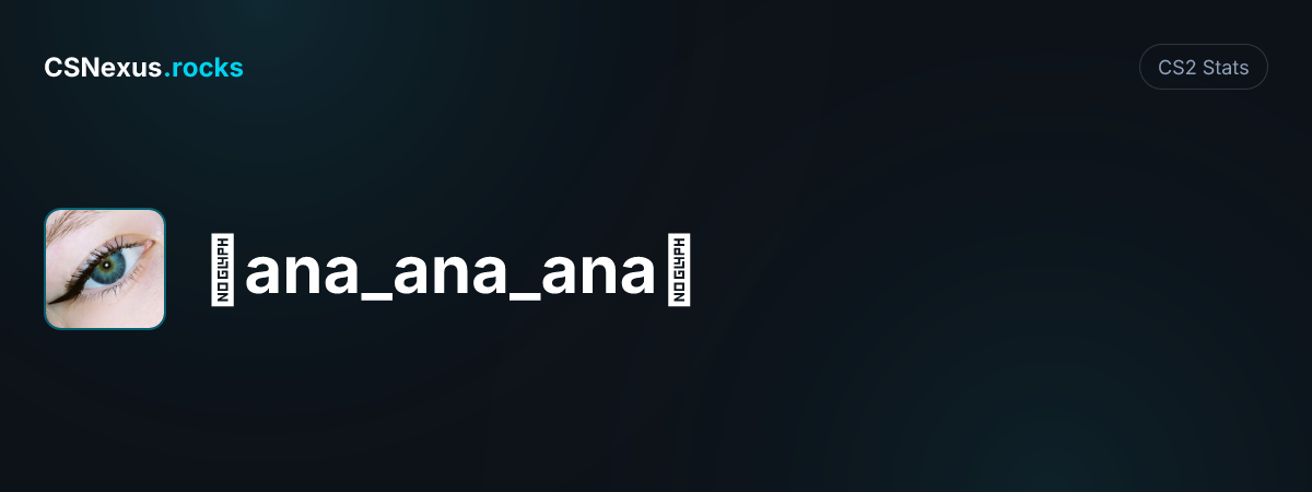 CS2 stats card for ♡ana_ana_ana♡