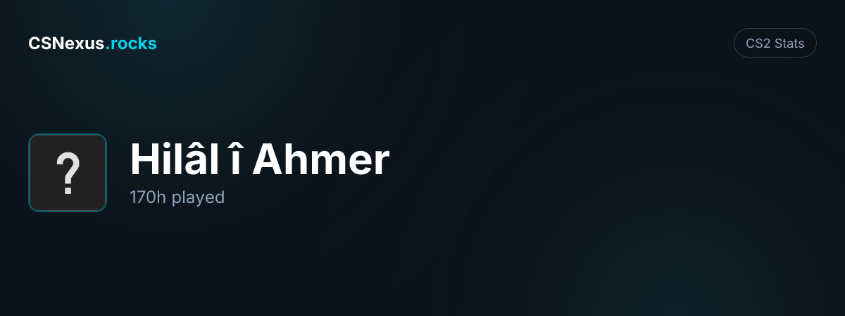CS2 stats card for Hilâl î Ahmer