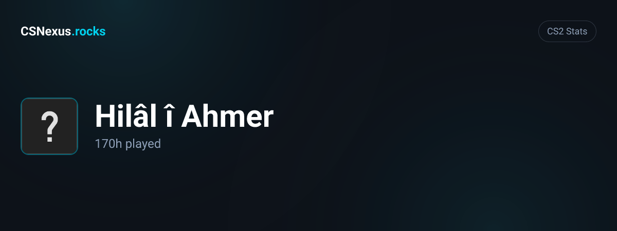 CS2 stats card for Hilâl î Ahmer