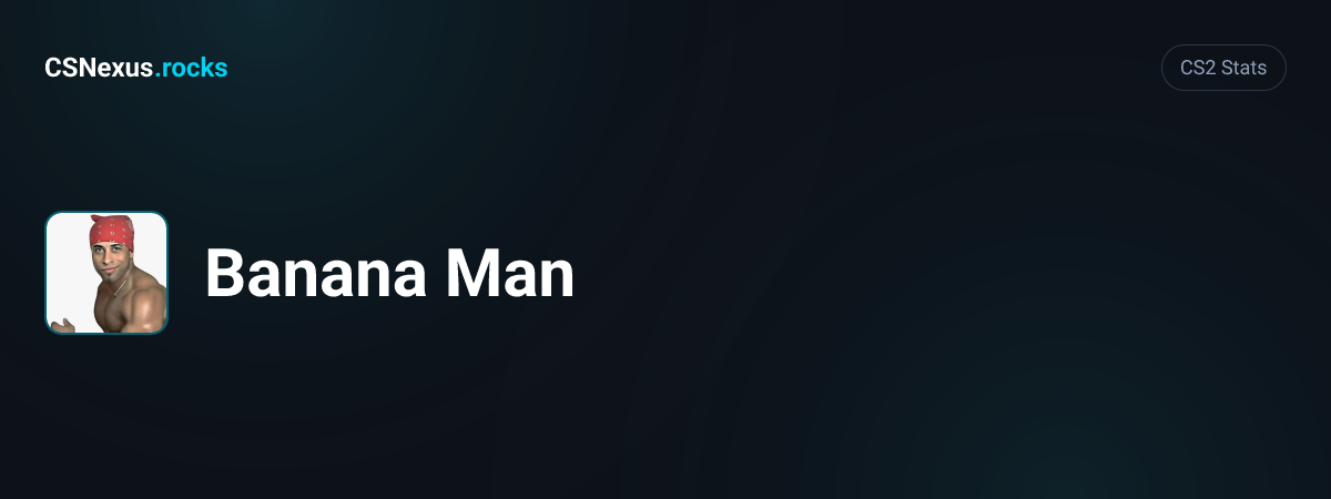 CS2 stats for Banana Man