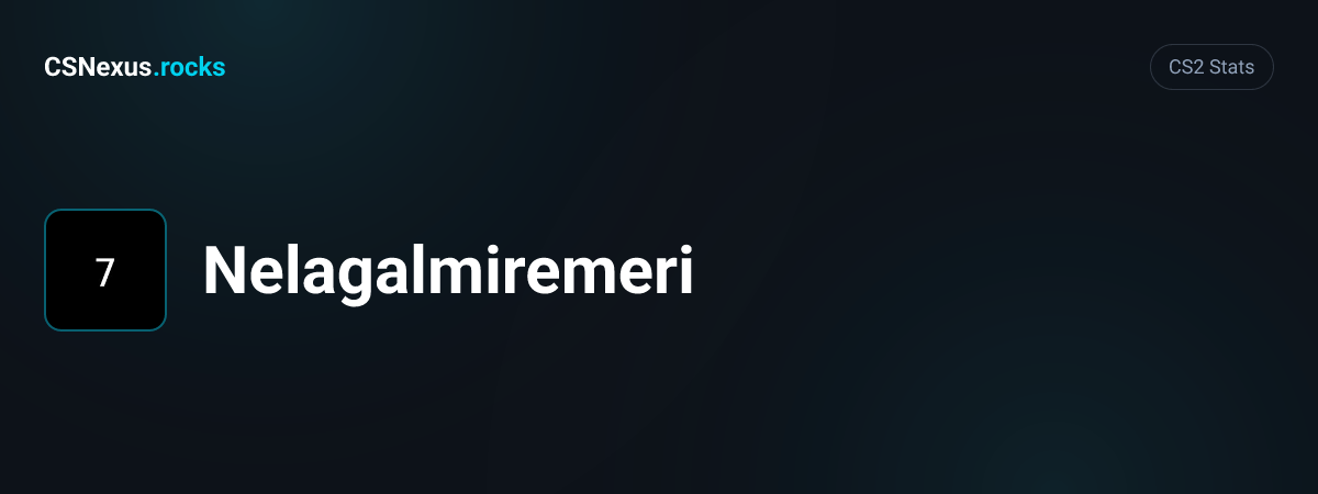 CS2 stats for Nelagalmiremeri